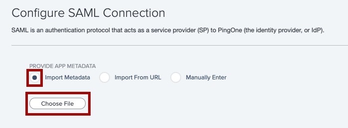 Screen capture of Configure SAML Connection section in with Import Metadata and Choose File highlighted in red.