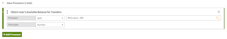 Screen capture of the Obtain User’s Available Balance for Transfers processor, with a processor type of SpEL and a processor value of #this.balance - 500