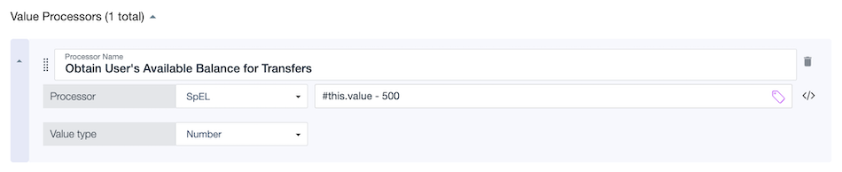 Screen capture of the Obtain User’s Available Balance for Transfers value processor defined on the User.Available Balance attribute, with a SpEL processor for enforcing a 500 USD account minimum and a value type of Number