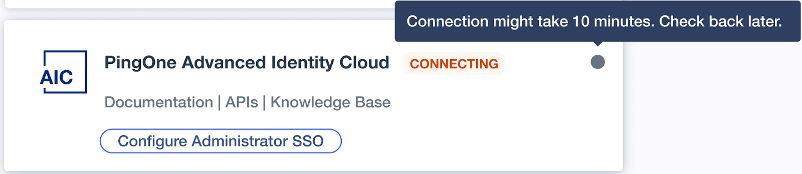 A screen capture of the PingOne Advanced Identity Cloud tile with a message saying 'Connection might take 10 minutes. Check back later.'