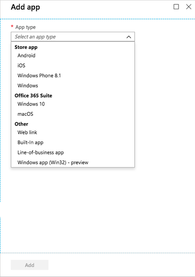 A screen capture of the Add App window and the App Type list. The list has multiple sections of apps: Store App, which has Android, iOS, Windows Phone 8.1, and Windows; Office 365 Suite, which has Windows 10 and macOS; and Other, which has Web link, Built-in app, Line-of-business app, and Windows app (Win32) - preview.